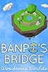 Primary photo for Banpo's Bridge Wondrous Worlds Primary photo for Banpo's Bridge Wondrous Worlds