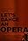 Let's Dance an Opera