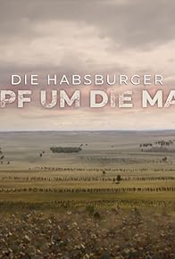 Primary photo for Die Habsburger - Kampf um die Macht
