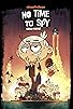 Primary photo for No Time to Spy: A Loud House Movie Primary photo for No Time to Spy: A Loud House Movie