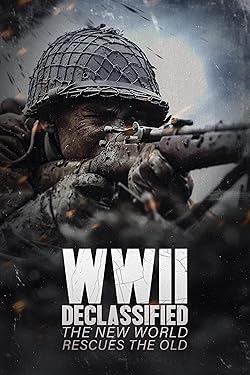 Poster of WWII Declassified: The New World Rescues the Old