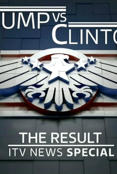 Primary photo for Trump vs Clinton: The Result - ITV News Special Primary photo for Trump vs Clinton: The Result - ITV News Special