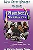 Primary photo for Plumbers Don't Wear Ties Primary photo for Plumbers Don't Wear Ties