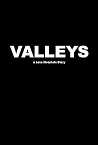 Primary photo for Valleys: A Love Mountain Story