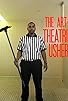 Primary photo for The Art of Theatrical Ushery: Web Series Primary photo for The Art of Theatrical Ushery: Web Series