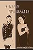 Primary photo for A Tale of Two Megans Primary photo for A Tale of Two Megans