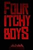 Primary photo for Four Itchy Boys Primary photo for Four Itchy Boys