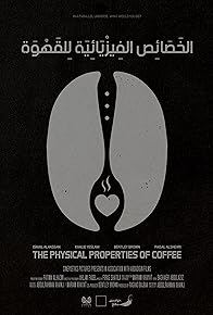 Primary photo for The Physical Properties of Coffee Primary photo for The Physical Properties of Coffee