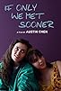 Primary photo for If Only We Met Sooner Primary photo for If Only We Met Sooner