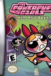 Primary photo for The Powerpuff Girls: Him and Seek