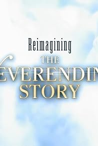 Primary photo for Reimagining the Neverending Story Primary photo for Reimagining the Neverending Story