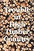 Primary photo for Trouble in High Timber Country