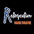 Primary photo for Retrospection Radio Theatre Primary photo for Retrospection Radio Theatre