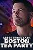 Primary photo for Liberty or Death: Boston Tea Party Primary photo for Liberty or Death: Boston Tea Party