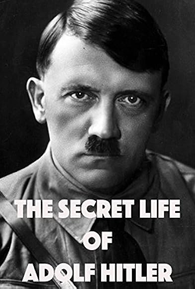 Primary photo for The Secret Life of Adolf Hitler Primary photo for The Secret Life of Adolf Hitler