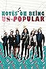 Primary photo for Notes on Being Un-Popular