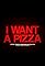 I Want A Pizza's primary photo