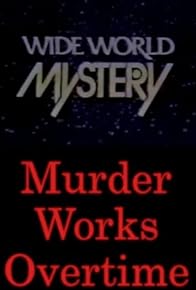Primary photo for Murder Works Overtime