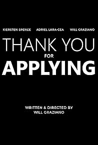 Primary photo for Thank You for Applying Primary photo for Thank You for Applying