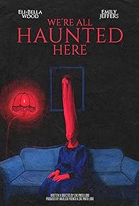 Primary photo for We're All Haunted Here