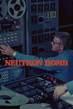 Poster of Neutron Bomb