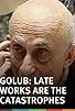 Primary photo for Golub: Late Works Are the Catastrophes