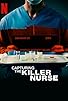 Primary photo for Capturing the Killer Nurse Primary photo for Capturing the Killer Nurse