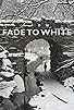 Primary photo for Fade to White