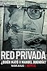 Primary photo for Private Network: Who Killed Manuel Buendía? Primary photo for Private Network: Who Killed Manuel Buendía?