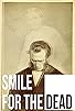 Primary photo for Smile for the Dead: An Examination of Spirit Photography Primary photo for Smile for the Dead: An Examination of Spirit Photography