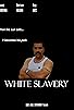Primary photo for White Slavery Primary photo for White Slavery