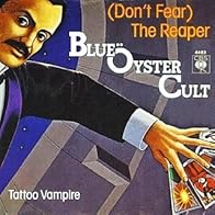 Primary photo for Blue Öyster Cult: Don't Fear the Reaper Primary photo for Blue Öyster Cult: Don't Fear the Reaper
