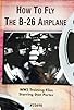 Primary photo for How to Fly the B-26 Airplane Primary photo for How to Fly the B-26 Airplane