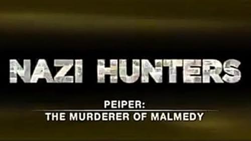 Peiper: The Murderer of Malmedy (2010)
