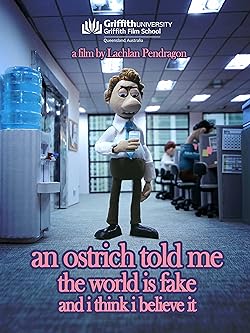 Poster of An Ostrich Told Me the World Is Fake and I Think I Believe It