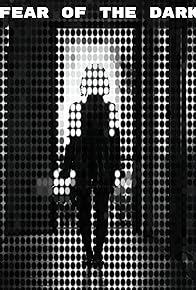 Primary photo for Fear of the Dark