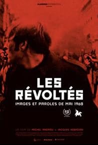 Primary photo for Les révoltés: images et paroles de Mai 1968