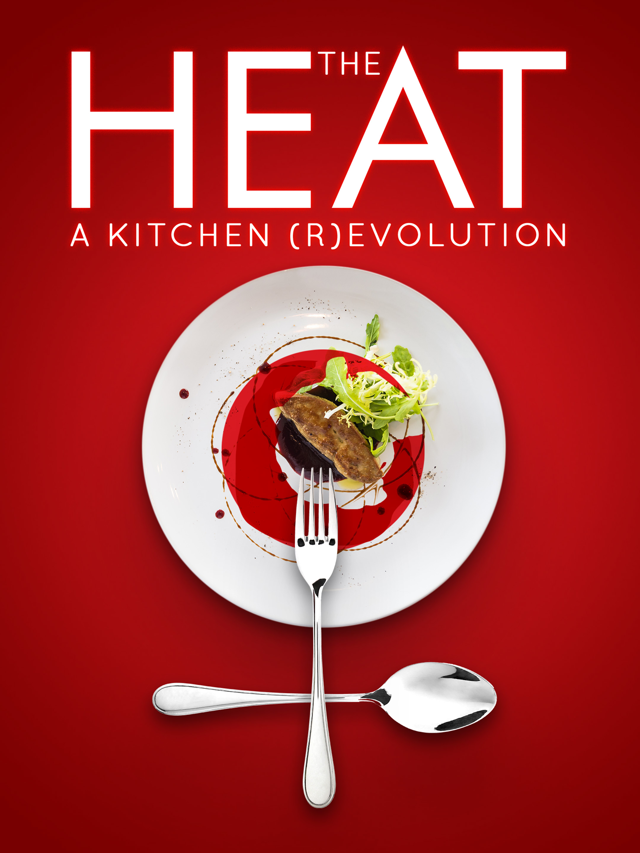 Poster of The Heat: A Kitchen (R)evolution