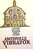 Primary photo for Amityville Vibrator