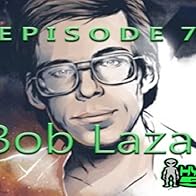 Primary photo for Bob Lazar: Area 51 Whistle Blower or UFO Crackpot pt 1 Primary photo for Bob Lazar: Area 51 Whistle Blower or UFO Crackpot pt 1