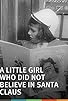 Primary photo for A Little Girl Who Did Not Believe in Santa Claus
