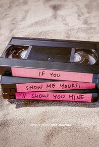 Primary photo for If You Show Me Yours I'll Show You Mine Primary photo for If You Show Me Yours I'll Show You Mine