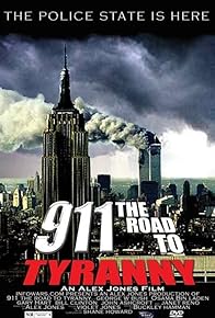 Primary photo for 9/11: The Road to Tyranny Primary photo for 9/11: The Road to Tyranny