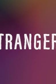 Primary photo for Strangers