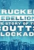 Primary photo for Trucker Rebellion: The Story of the Coutts Blockade Primary photo for Trucker Rebellion: The Story of the Coutts Blockade