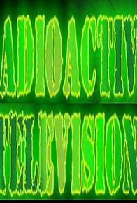Primary photo for Radioactive Television Primary photo for Radioactive Television