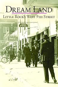 Primary photo for Dream Land, Little Rock's West 9th Street
