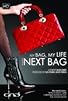Primary photo for My Bag, My Life, and My Next Bag Primary photo for My Bag, My Life, and My Next Bag