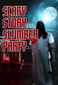 Primary photo for Scary Story Slumber Party Primary photo for Scary Story Slumber Party