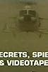 Primary photo for Secrets, Spies & Videotape Primary photo for Secrets, Spies & Videotape
